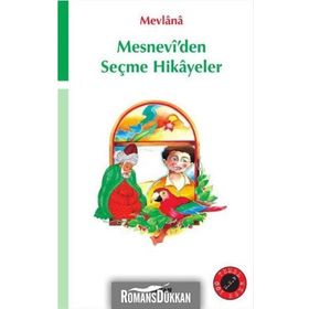 MEVLANA'NIN MESNEVISINDEN SEÇME HIKAYELER - MEVLÂNÂ CELALEDDIN RUMI