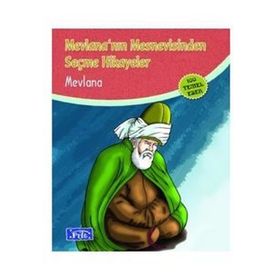 MEVLANA'NIN MESNEVISINDEN SEÇME HIKAYELER - MEVLÂNÂ CELALEDDIN RUMI