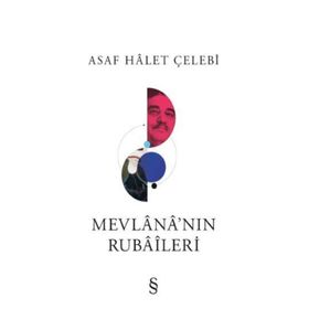Mevlana'nın Rubaileri - Asaf Halet Çelebi