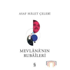 Mevlana'nın Rubaileri - Asaf Halet Çelebi