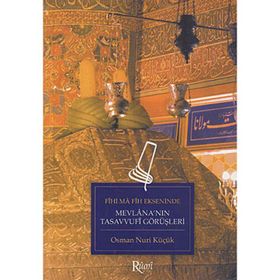 MEVLANA´NIN TASAVVUFI GÖRÜŞLERİ - ALI OSMAN KÜÇÜK