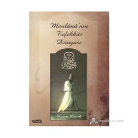 MEVLANA'NIN TEFEKKÜR DÜNYASI - KAZIM ÖZTÜRK
