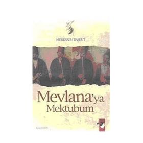 MEVLANA´YA MEKTUBUM - MÜKERREM BAŞKUT