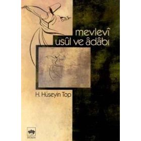 MEVLEVÎ USÛL VE ÂDÂBI - H. HÜSEYİN TOP