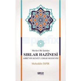 Mevlevi Bir Şairden Sırlar Hazinesi Abiri’nin Kenzü’l Esrar Mesnevisi - meheddin ispir
