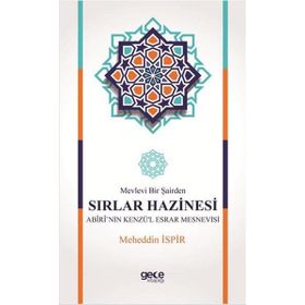Mevlevi Bir Şairden Sırlar Hazinesi Abiri’nin Kenzü’l Esrar Mesnevisi - meheddin ispir
