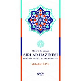 Mevlevi Bir Şairden Sırlar Hazinesi Abiri’nin Kenzü’l Esrar Mesnevisi - meheddin ispir