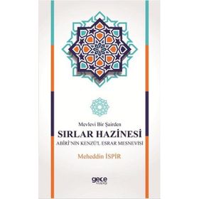 Mevlevi Bir Şairden Sırlar Hazinesi Abiri’nin Kenzü’l Esrar Mesnevisi - meheddin ispir