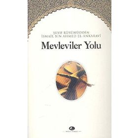 MEVLEVILER YOLU - ŞEYH İSMAİL ANKARAVI