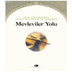 MEVLEVILER YOLU - ŞEYH İSMAİL ANKARAVI