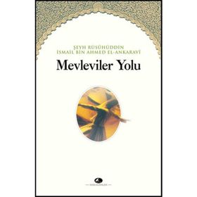 MEVLEVILER YOLU - ŞEYH İSMAİL ANKARAVI