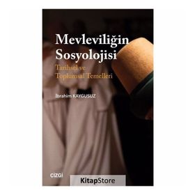 Mevleviliğin Sosyolojisi - İbrahim Kaygusuz