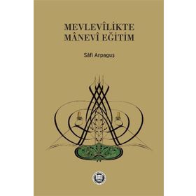 Mevlevilikte Manevi Eğitim - Safi Arpaguş