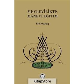 Mevlevilikte Manevi Eğitim - Safi Arpaguş
