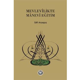 Mevlevilikte Manevi Eğitim - Safi Arpaguş