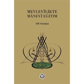 Mevlevilikte Manevi Eğitim - Safi Arpaguş