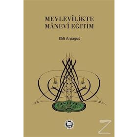 Mevlevilikte Manevi Eğitim - Safi Arpaguş