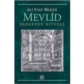 Mevlid - Değerden Ritüele - Ali Fuat Bilkan