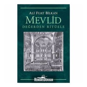 Mevlid - Değerden Ritüele - Ali Fuat Bilkan