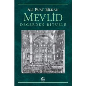 Mevlid - Değerden Ritüele - Ali Fuat Bilkan