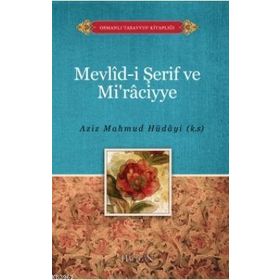 MEVLID-I ŞERIF VE MIRACIYE - A. MAHMUT HÜDAYI