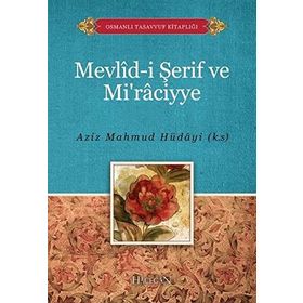 MEVLID-I ŞERIF VE MIRACIYE - A. MAHMUT HÜDAYI