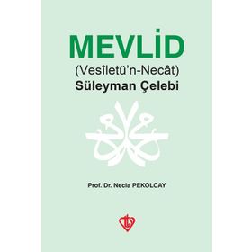 MEVLID-I ŞERIF - YENI VE ESKI METIN SÖZLÜK İLAVELI VESILETÜ'N-NECAT - SÜLEYMAN ÇELEBI