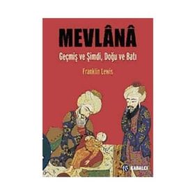 MEVLÂNÂ GEÇMİŞ VE ŞİMDİ, DOĞU VE BATI - FRANKLIN LEWIS
