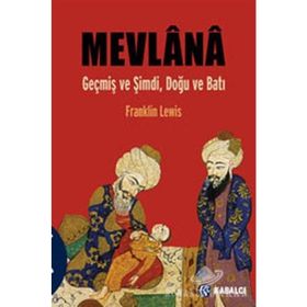 MEVLÂNÂ GEÇMİŞ VE ŞİMDİ, DOĞU VE BATI - FRANKLIN LEWIS