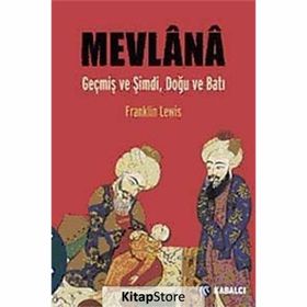 MEVLÂNÂ GEÇMİŞ VE ŞİMDİ, DOĞU VE BATI - FRANKLIN LEWIS