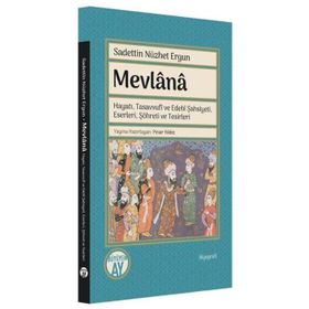 Mevlânâ Hayatı Tasavvufî ve Edebî Şahsiyeti Eserleri Şöhreti ve Tesirleri - Sadettin Nüzhet Ergun