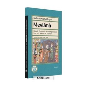 Mevlânâ Hayatı Tasavvufî ve Edebî Şahsiyeti Eserleri Şöhreti ve Tesirleri - Sadettin Nüzhet Ergun