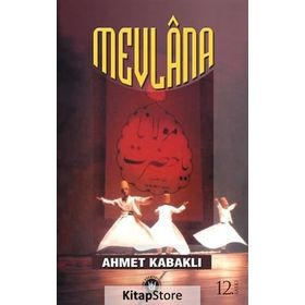 MEVLÂNA - AHMET KABAKLI