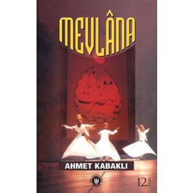 MEVLÂNA - AHMET KABAKLI