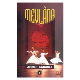 MEVLÂNA - AHMET KABAKLI