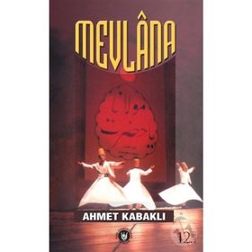 MEVLÂNA - AHMET KABAKLI