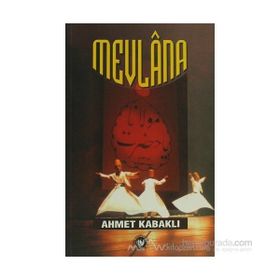 MEVLÂNA - AHMET KABAKLI