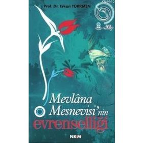 MEVLÂNA MESNEVISI´NIN EVRENSELLİĞİ - ERKAN TÜRKMEN