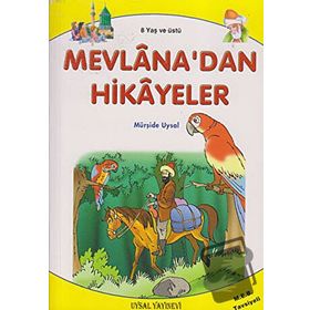 MEVLÂNA´DAN HIKÂYELER 8 YAŞ VE ÜSTÜ (K. BOY) - MÜRŞİDE UYSAL