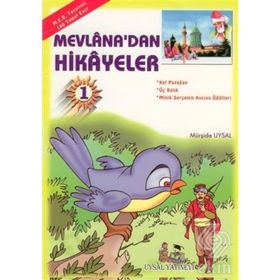 MEVLÂNA'DAN HIKÂYELER MEB TAVSIYELI (7 YAŞ VE ÜSTÜ) - MÜRŞİDE UYSAL