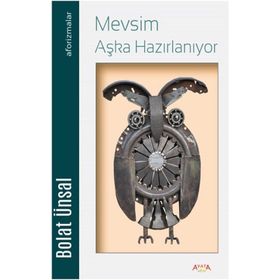 Mevsim Aşka Hazırlanıyor - Bolat Ünsal - Ayata Kitap
