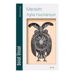 Mevsim Aşka Hazırlanıyor - Bolat Ünsal - Ayata Kitap