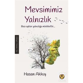 Mevsimimiz Yalnızlık - Hasan Akkuş