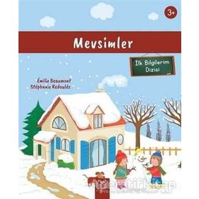 Mevsimler (3+ Yaş) İlk Bilgilerim Dizisi - Stephanie Redoules - 1001 Çiçek Kitaplar Yayınları