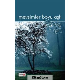 Mevsimler Boyu Aşk - Sait Edip Akdağ