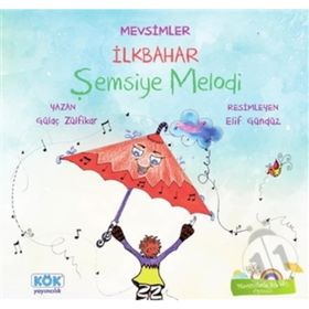 Mevsimler İlkbahar - Şemsiye Melodi - Gülaç Zülfikar