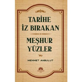 Mevsimler Kitap Tarihe İz Bırakan Meşhur Yüzler