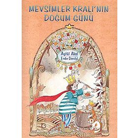 MEVSIMLER KRALI`NIN DOĞUM GÜNÜ - AYTÜL AKAL