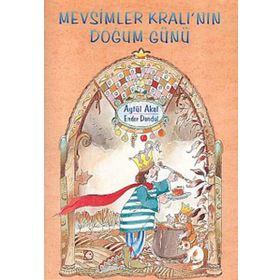 MEVSIMLER KRALI`NIN DOĞUM GÜNÜ - AYTÜL AKAL