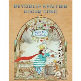 MEVSIMLER KRALI`NIN DOĞUM GÜNÜ - AYTÜL AKAL